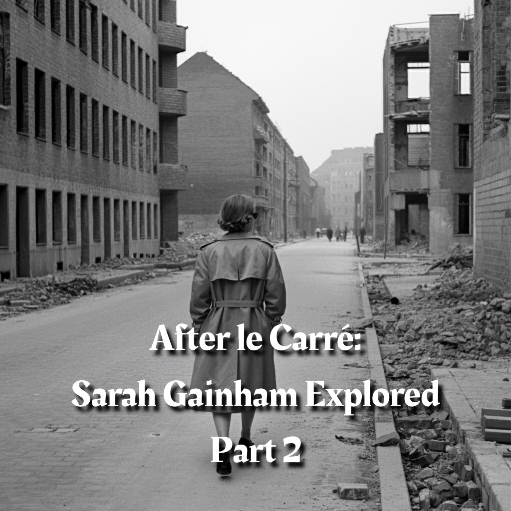 After le Carré: Sarah Gainham Explored Part&nbsp;2
