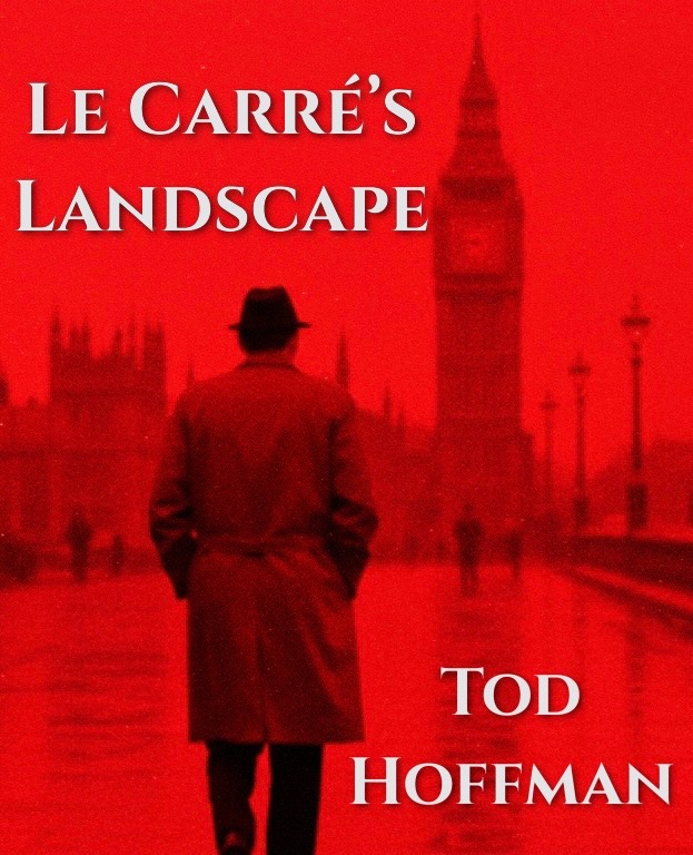 Tod Hoffman on le Carré’s Landscape