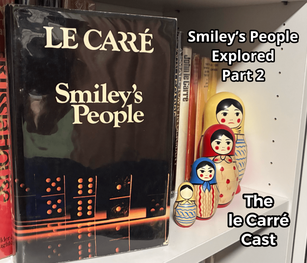 Smiley’s People by John le Carre – Explored Part&nbsp;2